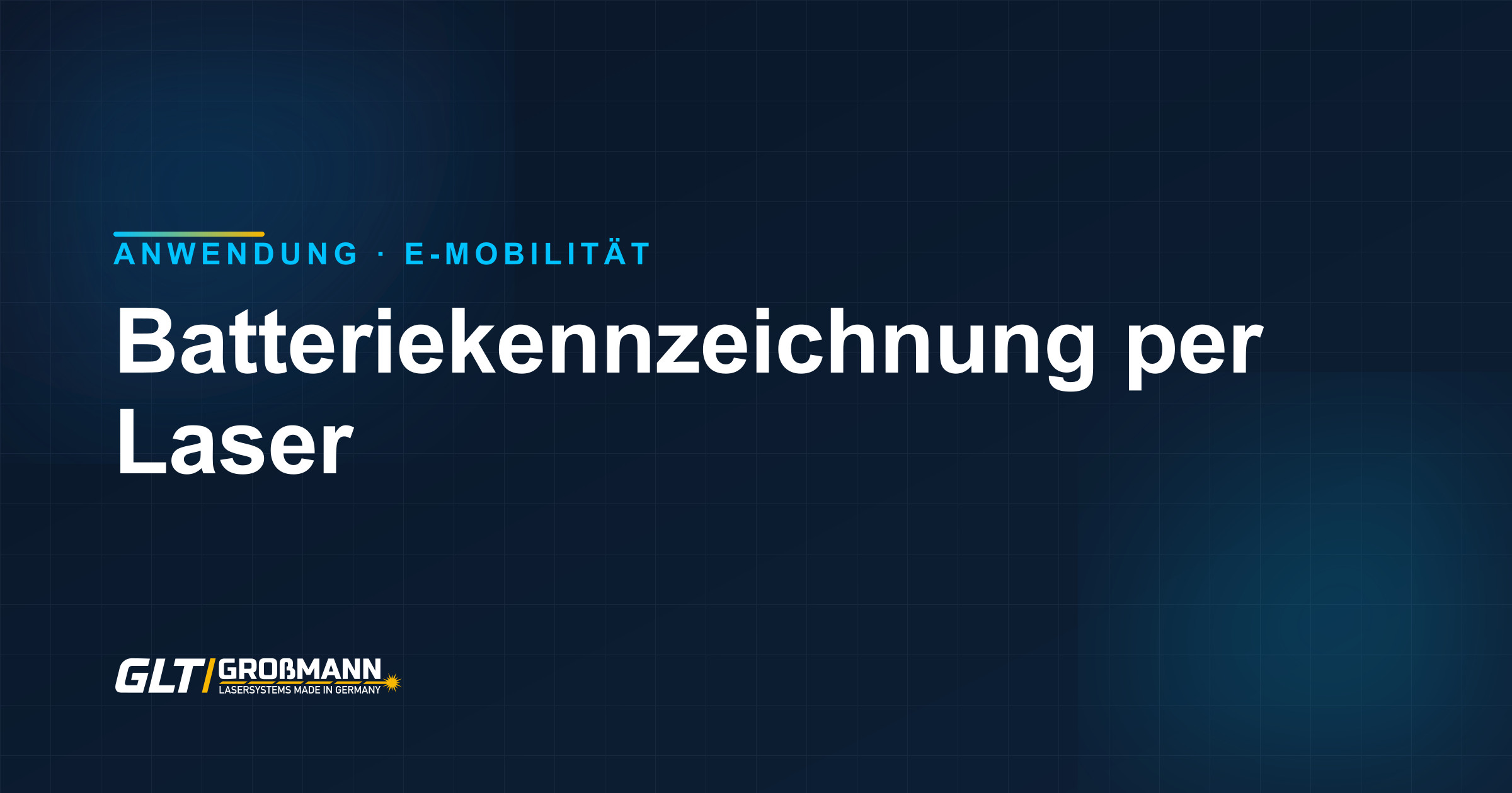 Batteriekennzeichnung per Laser, Titelbild von Grossmann Lasertechnik