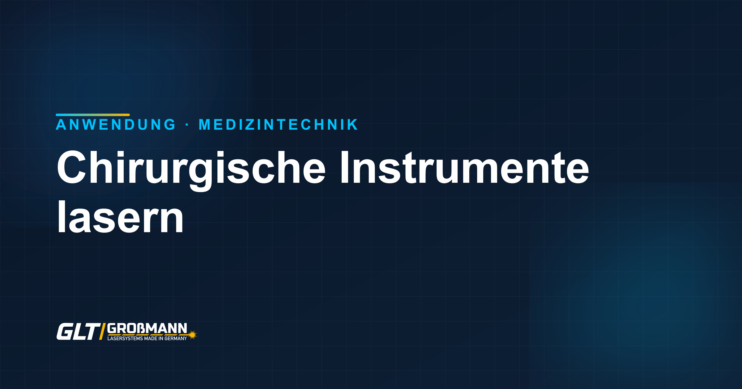 Chirurgische Instrumente lasern, Titelbild von Grossmann Lasertechnik