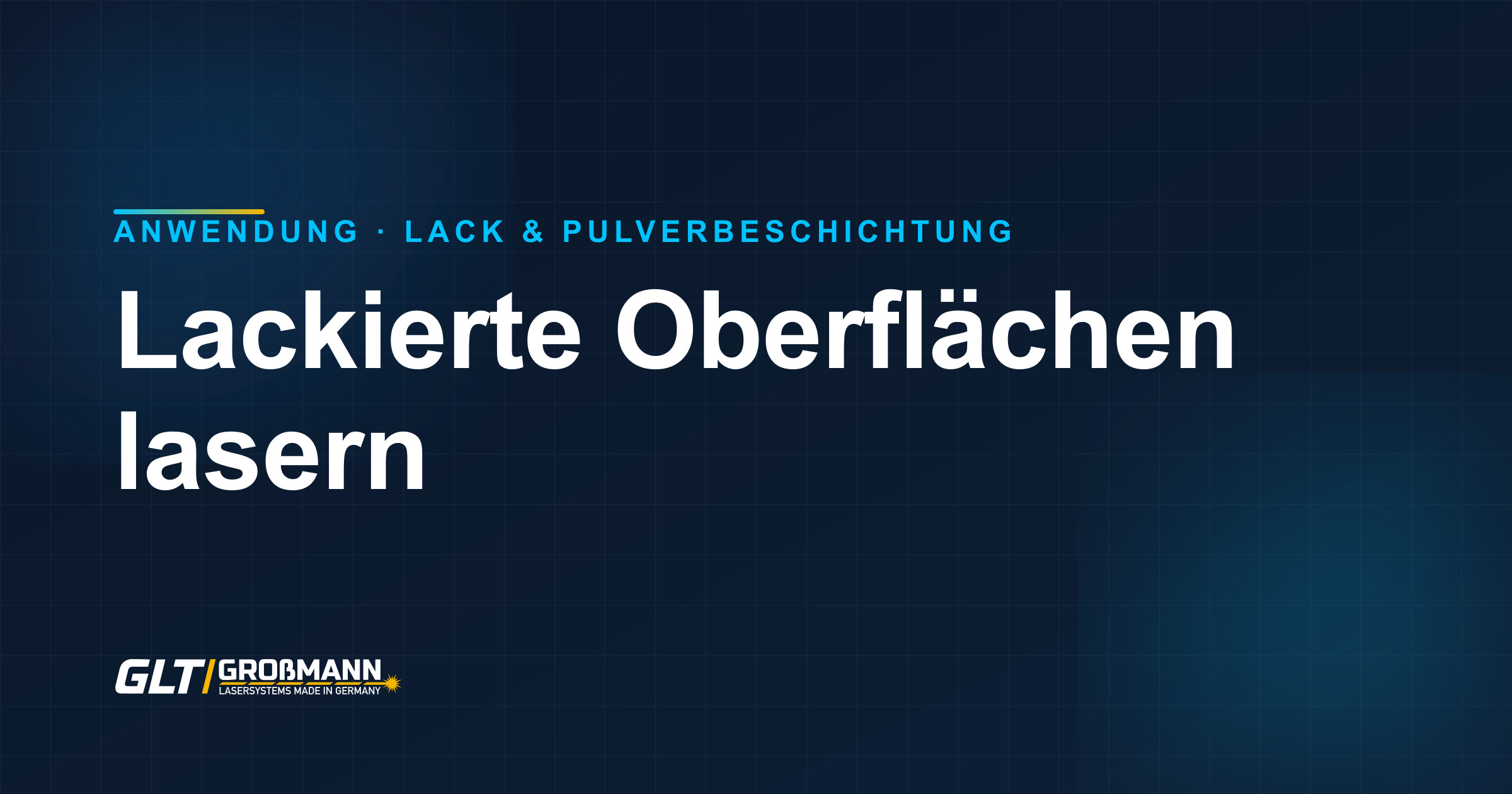 Lackierte Oberflächen lasern: Lack und Pulverbeschichtung mit dem Faserlaser randscharf abtragen und Bauteile dauerhaft kennzeichnen